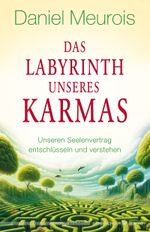 Das Labyrinth unseres Karmas Cover des Buches Das Labyrinth unseres Karmas (ISBN: 9783969330913)