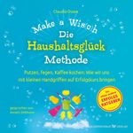 Die Haushaltsglück-Methode – Make a Wis(c)h Cover des Buches Die Haushaltsglück-Methode – Make a Wis(c)h (ISBN: 9783969338865)