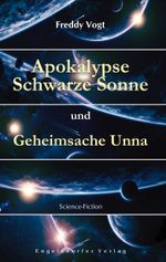 Apokalypse Schwarze Sonne und Geheimsache Unna Cover des Buches Apokalypse Schwarze Sonne und Geheimsache Unna (ISBN: 9783969401736)