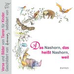 Das Nashorn, das heißt Nashorn, weil Cover des Buches Das Nashorn, das heißt Nashorn, weil (ISBN: 9783969402474)