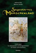 Sagenhaftes Marschenland Cover des Buches Sagenhaftes Marschenland (ISBN: 9783969406533)
