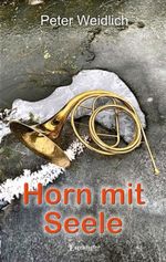 Horn mit Seele Cover des Buches Horn mit Seele (ISBN: 9783969406588)