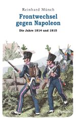 Frontwechsel gegen Napoleon Cover des Buches Frontwechsel gegen Napoleon (ISBN: 9783969407257)