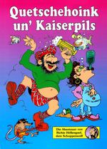 Quetschenhoink un`Kaiserpils: Werbecomics für die "Henninger"-Brauere Cover des Buches Quetschenhoink un`Kaiserpils: Werbecomics für die "Henninger"-Brauere (ISBN: 9783969470510)