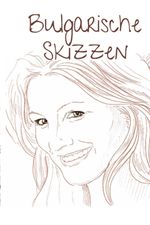 Bulgarische Skizzen Cover des Buches Bulgarische Skizzen (ISBN: 9783969470534)