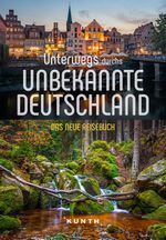 KUNTH Unterwegs durchs unbekannte Deutschland Cover des Buches KUNTH Unterwegs durchs unbekannte Deutschland (ISBN: 9783969650264)
