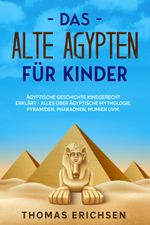 Das alte Ägypten für Kinder Cover des Buches Das alte Ägypten für Kinder (ISBN: 9783969670347)