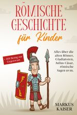 Römische Geschichte für Kinder Cover des Buches Römische Geschichte für Kinder (ISBN: 9783969670453)