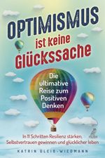 Optimismus ist keine Glückssache Cover des Buches Optimismus ist keine Glückssache (ISBN: 9783969671719)
