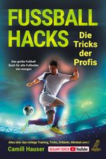 Fußball Hacks – Die Tricks der Profis Cover des Buches Fußball Hacks – Die Tricks der Profis (ISBN: 9783969672365)