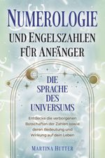 Numerologie und Engelszahlen für Anfänger Cover des Buches Numerologie und Engelszahlen für Anfänger (ISBN: 9783969673232)