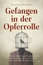 Gefangen in der Opferrolle Cover des Buches Gefangen in der Opferrolle (ISBN: 9783969673768)