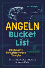 Angeln Bucket List Cover des Buches Angeln Bucket List (ISBN: 9783969674765)