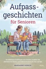Aufpass Geschichten für Senioren Cover des Buches Aufpass Geschichten für Senioren (ISBN: 9783969675427)