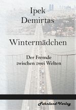 Wintermädchen. Der Fremde zwischen zwei Welten Cover des Buches Wintermädchen. Der Fremde zwischen zwei Welten (ISBN: 9783969710340)