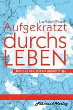 Aufgekratzt durchs Leben. Mein Leben mit Neurodermitis Cover des Buches Aufgekratzt durchs Leben. Mein Leben mit Neurodermitis (ISBN: 9783969710753)