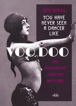 You have never seen a dancer like Voo Doo Cover des Buches You have never seen a dancer like Voo Doo (ISBN: 9783969820469)
