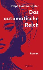 Das automatische Reich Cover des Buches Das automatische Reich (ISBN: 9783969821091)