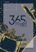 365 Mindful Food Cover des Buches 365 Mindful Food (ISBN: 9783969881668)