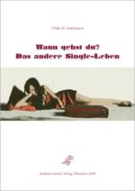 Wann gehst du? - Das andere Single-Leben (E-Book) Cover des Buches Wann gehst du? - Das andere Single-Leben (E-Book) (ISBN: 9783980047487)
