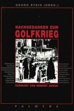 Nachgedanken zum Golfkrieg: Vorw. v. Robert Jungk Cover des Buches Nachgedanken zum Golfkrieg: Vorw. v. Robert Jungk (ISBN: 9783980229821)