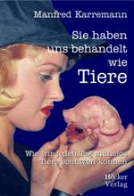 Sie haben uns behandelt wie Tiere Cover des Buches Sie haben uns behandelt wie Tiere (ISBN: 9783980461740)