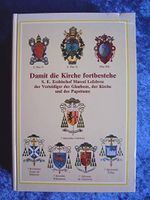 Damit die Kirche fortbestehe: S. E. Erzbischof Marcel Lefebvre der Verteidiger des Glaubens, der Kirche und des Papsttums. Dokumente, Predigten und Richtlinien Cover des Buches Damit die Kirche fortbestehe: S. E. Erzbischof Marcel Lefebvre der Verteidiger des Glaubens, der Kirche und des Papsttums. Dokumente, Predigten und Richtlinien (ISBN: 9783980469210)