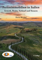 Ferienimmobilien in Italien - Erwerb, Besitz, Verkauf und Steuern Cover des Buches Ferienimmobilien in Italien - Erwerb, Besitz, Verkauf und Steuern (ISBN: 9783980525213)