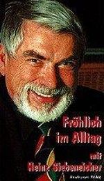 Fröhlich im Alltag mit Heinz Siebeneicher. Sprüche, Pointen, Gags, Bonmots und Nachdenkliches aus 30 Jahren Radioansagen Cover des Buches Fröhlich im Alltag mit Heinz Siebeneicher. Sprüche, Pointen, Gags, Bonmots und Nachdenkliches aus 30 Jahren Radioansagen (ISBN: 9783980547703)