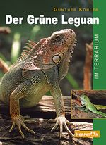 Der Grüne Leguan im Terrarium Cover des Buches Der Grüne Leguan im Terrarium (ISBN: 9783980621465)