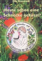 Heute schon eine Schnecke geküsst? Cover des Buches Heute schon eine Schnecke geküsst? (ISBN: 9783980672498)