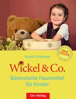 Wickel & Co. - Bärenstarke Hausmittel für Kinder Cover des Buches Wickel & Co. - Bärenstarke Hausmittel für Kinder (ISBN: 9783980781503)
