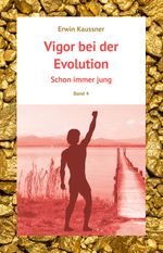 Vigor bei der Evolution Cover des Buches Vigor bei der Evolution (ISBN: 9783980842556)