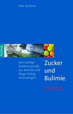 Zucker und Bulimie Cover des Buches Zucker und Bulimie (ISBN: 9783980884785)