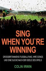 Sing When You're Winning Cover des Buches Sing When You're Winning (ISBN: 9783980906487)