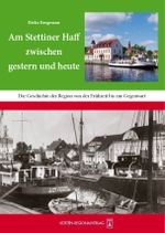 Am Stettiner Haff zwischen gestern und heute Cover des Buches Am Stettiner Haff zwischen gestern und heute (ISBN: 9783980953931)