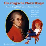 Die magische Mozartkugel Cover des Buches Die magische Mozartkugel (ISBN: 9783981009743)