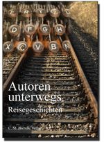 Autoren unterwegs Cover des Buches Autoren unterwegs (ISBN: 9783981032932)
