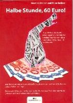 Halbe Stunde, 60 Euro! Cover des Buches Halbe Stunde, 60 Euro! (ISBN: 9783981072105)
