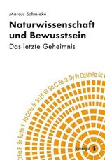 Naturwissenschaft und Bewusstsein: Das letzte Geheimnis Cover des Buches Naturwissenschaft und Bewusstsein: Das letzte Geheimnis (ISBN: 9783981089424)