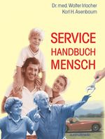 Service Handbuch Mensch Cover des Buches Service Handbuch Mensch (ISBN: 9783981120417)