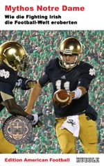 Edition American Football 5: Mythos Notre Dame Cover des Buches Edition American Football 5: Mythos Notre Dame (ISBN: 9783981139051)