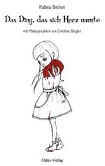 Das Ding, das sich Herz nannte Cover des Buches Das Ding, das sich Herz nannte (ISBN: 9783981176858)