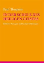 In der Schule des Heiligen Geistes: Biblische Aussagen und heutige Erfahrungen Cover des Buches In der Schule des Heiligen Geistes: Biblische Aussagen und heutige Erfahrungen (ISBN: 9783981205527)