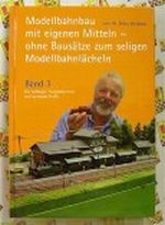 Modellbahnbau mit eigenen Mitteln - ohne Bausätze zum seligen Modellbahnlächeln (Das selige Modellbahnlächeln für Anfänger, Fortgeschrittene und werdende Profis - Band 3) Cover des Buches Modellbahnbau mit eigenen Mitteln - ohne Bausätze zum seligen Modellbahnlächeln (Das selige Modellbahnlächeln für Anfänger, Fortgeschrittene und werdende Profis - Band 3) (ISBN: 9783981209105)