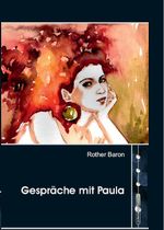 Gespräche mit Paula Cover des Buches Gespräche mit Paula (ISBN: 9783981214963)