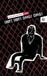 IWF! IWF! OMG! OMG!: Lyrik Cover des Buches IWF! IWF! OMG! OMG!: Lyrik (ISBN: 9783981239027)