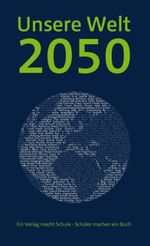 Unsere Welt 2050 Cover des Buches Unsere Welt 2050 (ISBN: 9783981249750)