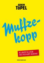 Muffzekopp – Zweiter Fall für Mister Nochdenkerles Cover des Buches Muffzekopp – Zweiter Fall für Mister Nochdenkerles (ISBN: 9783981277395)