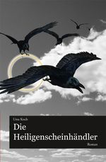 Die Heiligenscheinhändler Cover des Buches Die Heiligenscheinhändler (ISBN: 9783981313970)